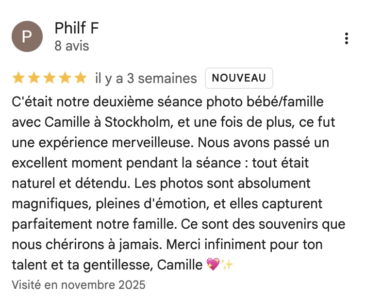 temoignage-seance-photo-famille-experience C'était notre deuxième séance photo bébé/famille avec Camille à Stockholm, et une fois de plus, ce fut une expérience merveilleuse. Nous avons passé un excellent moment pendant la séance : tout était naturel et détendu. Les photos sont absolument magnifiques, pleines d'émotion, et elles capturent parfaitement notre famille. Ce sont des souvenirs que nous chérirons à jamais. Merci infiniment pour ton talent et ta gentillesse, Camille