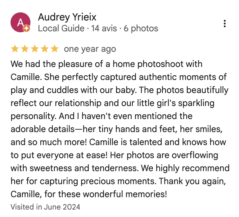 We had the pleasure of a home photoshoot with Camille. She perfectly captured authentic moments of play and cuddles with our baby. The photos beautifully reflect our relationship and our little girl's sparkling personality. And I haven't even mentioned the adorable details-her tiny hands and feet, her smiles, and so much more! Camille is talented and knows how to put everyone at ease! Her photos are overflowing with sweetness and tenderness. We highly recommend her for capturing precious moments. Thank you again, Camille, for these wonderful memories!