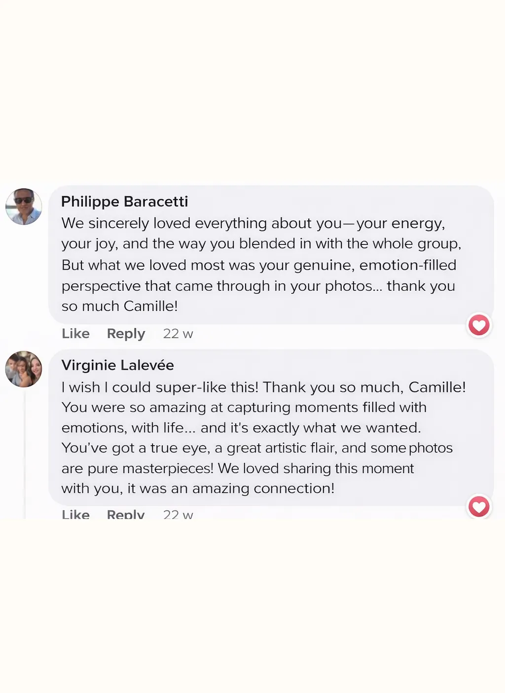 We sincerely loved everything about you-your energy, your joy, and the way you blended in with the whole group, But what we loved most was your genuine, emotion-filled perspective that came through in your photos... thank you so much Camille! I wish I could super-like this! Thank you so much, Camille! You were so amazing at capturing moments filled with emotions, with life... and it's exactly what we wanted. You've got a true eye, a great artistic flair, and some photos are pure masterpieces! We loved sharing this moment with you, it was an amazing connection!